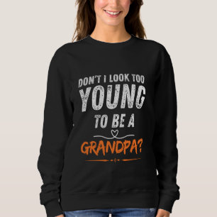 Sweatshirt Drôle Ne suis-je pas trop jeune pour être un grand