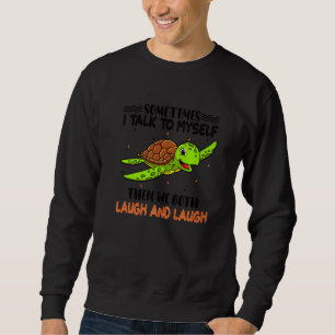 Sweatshirt Drôle parfois je me parle et nous rions tous les d