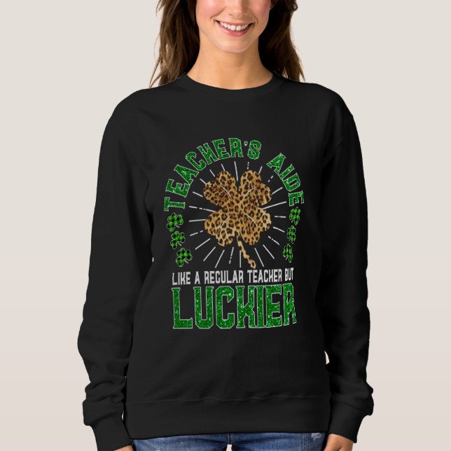 Sweatshirt Drôle Saint Patrick's Day Enseignant d'aide de cui (Devant)