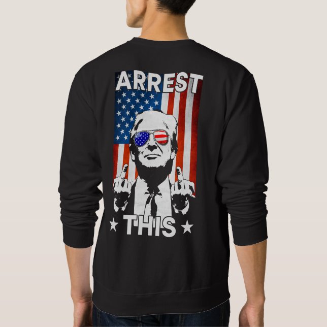 Sweatshirt Drôle Trump 2024 Arrêter ce drapeau américain 2 fa (Dos)