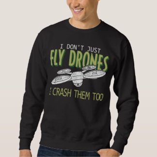 Sweatshirt Drone Pilote Multirotor Quadcopter les écraser aus