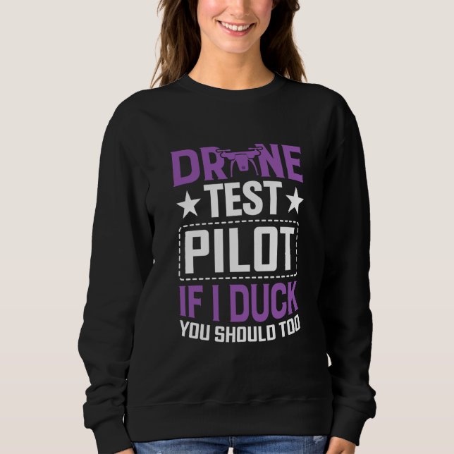 Sweatshirt Drone Test Pilot Enthusiasts Wings If I Duck you S (Devant)