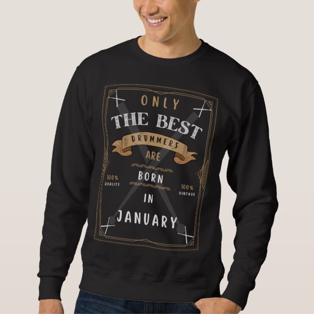 Sweatshirt Drummers Born in January  Best Drumming (Devant)