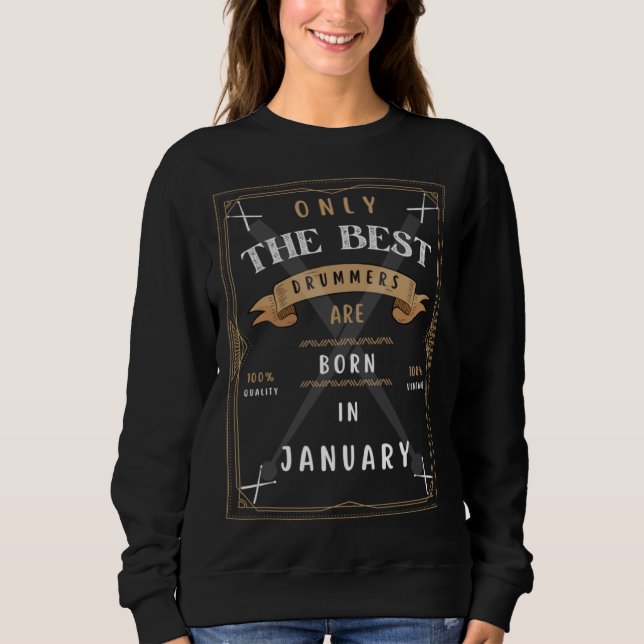 Sweatshirt Drummers Born in January  Best Drumming (Devant)