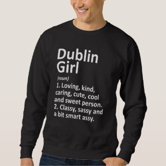 Sweatshirt Dublin Girl Oh Ohio Funny City Home Roots
