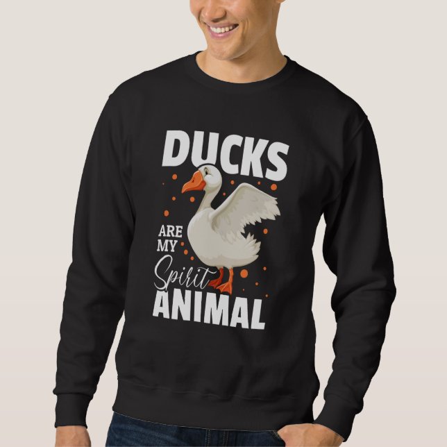 Sweatshirt Duck Farm Animals Ducks are my Spirit Animal (Devant)