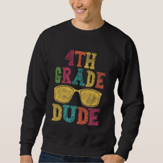 Sweatshirt Dude 4e année drôle Premier jour Retour à l'école