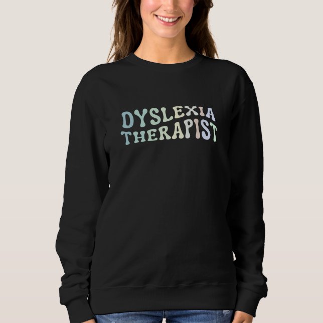 Sweatshirt Dyslexia Therapist Awareness Back To School  3 (Devant)