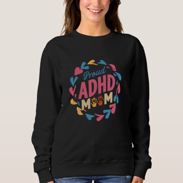 Sweatshirt Dyslexie Fière TDAH maman TDAH sensibilisation TDA (Devant)