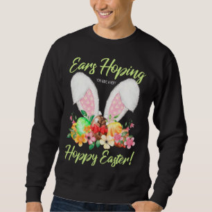 Sweatshirt Ears Hopping Vous Avez Un Lapin De Pâques Très Hou