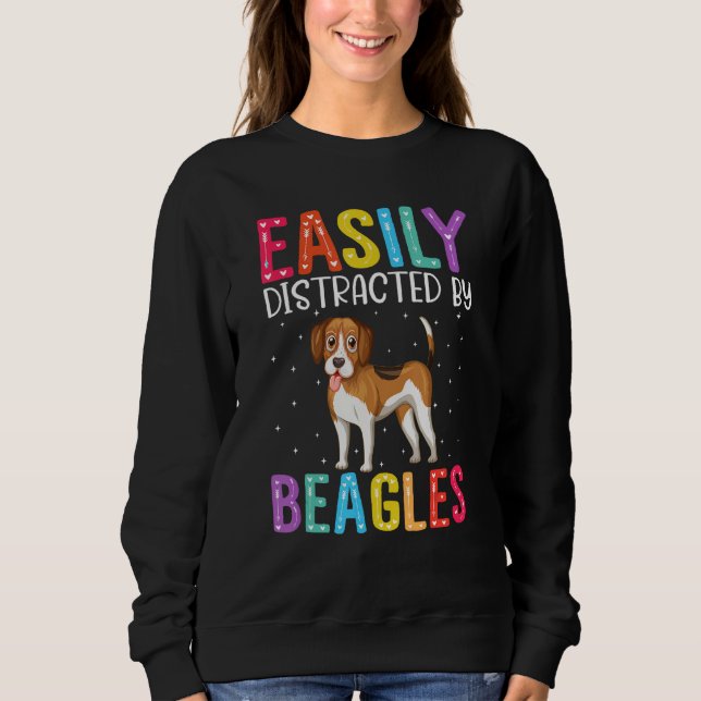 Sweatshirt Easily Distracted By Beagles Dog  Beagles Dog (Devant)