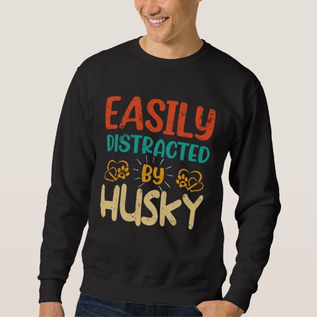 Sweatshirt Easily Distracted By Husky  Husky   1 (Devant)