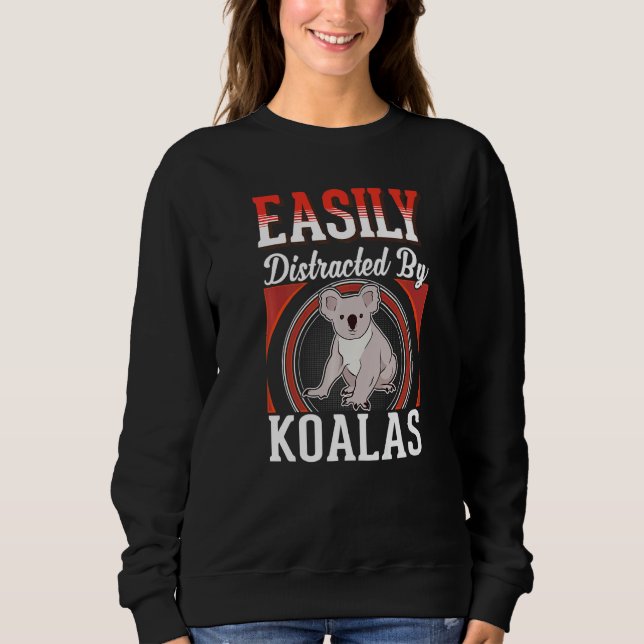 Sweatshirt Easily distracted by Koalas   (Devant)