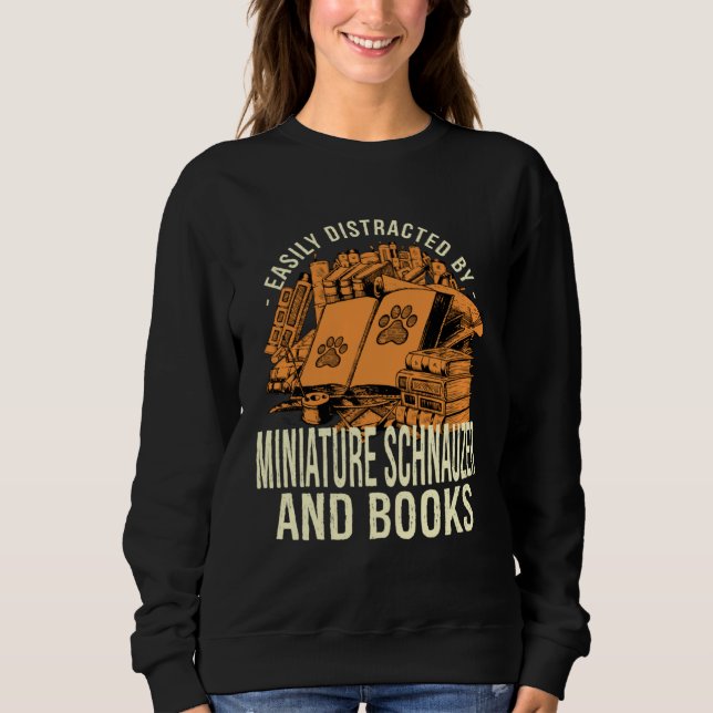 Sweatshirt Easily Distracted By Miniature Schnauzer And Books (Devant)
