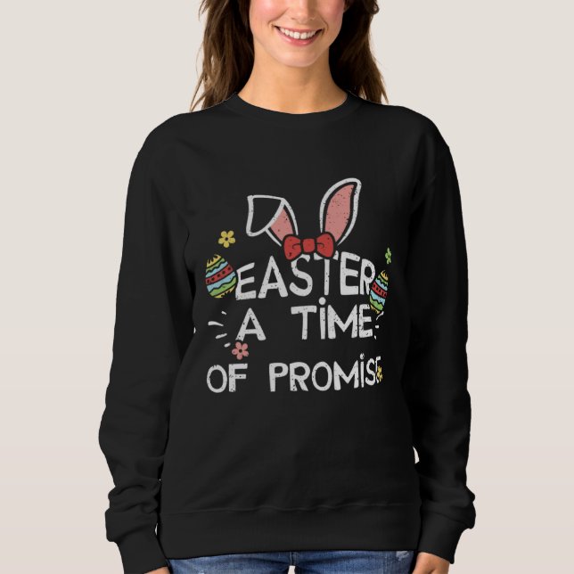 Sweatshirt Easter Bunny Easter A Time of Promise  Easter Sayi (Devant)