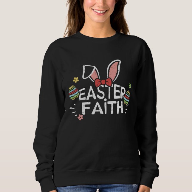 Sweatshirt Easter Bunny Easter Faith  Easter Sayings (Devant)