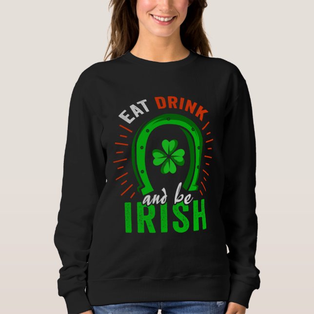 Sweatshirt Eat Drink Be Irish Saint Patrick Day Shenanigan Ap (Devant)