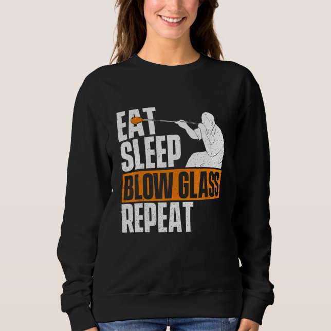 Sweatshirt Eat Sleep Blow Glass Repeat  Glassblower Glassblow (Devant)