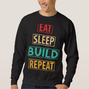 Sweatshirt Eat Sleep Build Répéter Blocs de construction Bloc