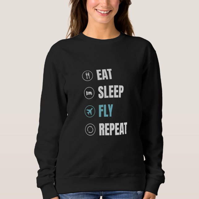Sweatshirt Eat Sleep Fly Repeat  Airplane Pilot Aviator Aviat (Devant)