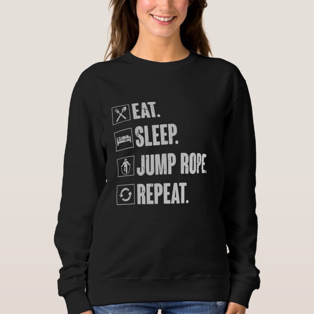Sweatshirt Eat Sleep Jump Rope Repeat   Roping Jumping Skippi (Devant)