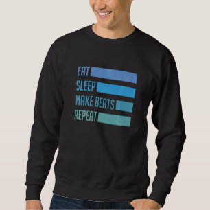 Sweatshirt Eat Sleep Make Beats Deejay Dj Musique Techno Soun