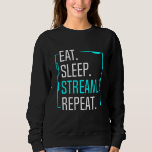 Sweatshirt Eat Sleep Stream Répéter Movie Streamer Streamer G