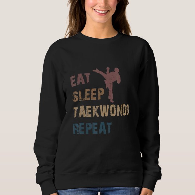 Sweatshirt Eat Sleep Taekwondo Repeat  Karate Designs (Devant)