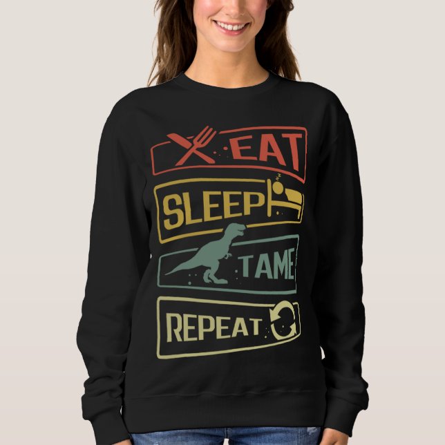 Sweatshirt Eat Sleep Tame Repeat Dinosaur (Devant)