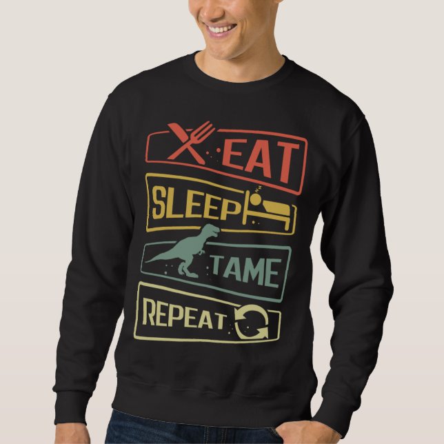 Sweatshirt Eat Sleep Tame Repeat Dinosaur (Devant)