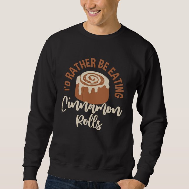 Sweatshirt Eating Cinnamon Rolls Delicious Foods (Devant)