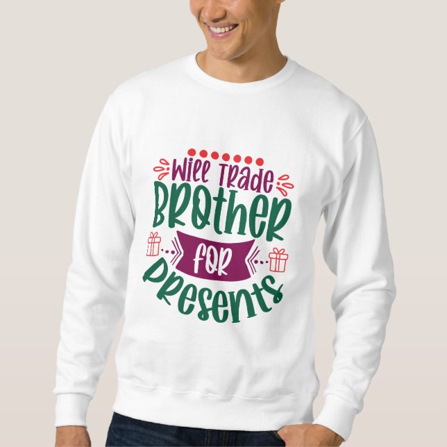 Sweatshirt Échangerai frère contre cadeaux (Devant)