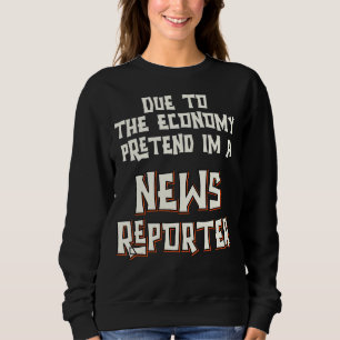 Sweatshirt Économie Économique Écrire Im News Reporter Facile