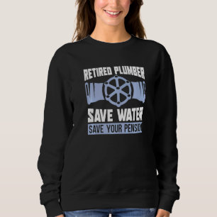 Sweatshirt Économisez de l'eau Économisez votre pension Tuyau
