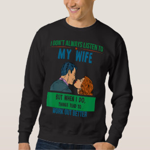 Sweatshirt Écouter Les Choses De La Femme Fonctionnent Mieux 