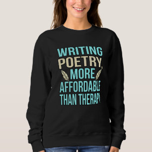 Sweatshirt Écrire de la poésie est une thérapie Poète écrivai