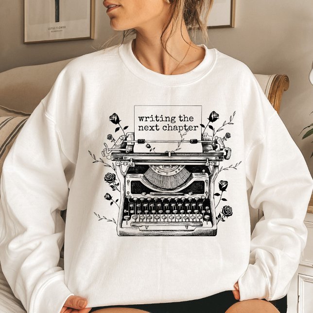 Sweatshirt Écriture du chapitre suivant Chemise, Écrivain (Créateur téléchargé)