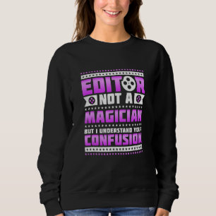 Sweatshirt Editeur Pas Un Magicien Mais Je Comprends Votre Co
