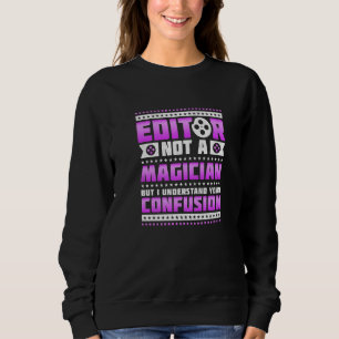 Sweatshirt Editeur Pas Un Magicien Mais Je Comprends Votre Co