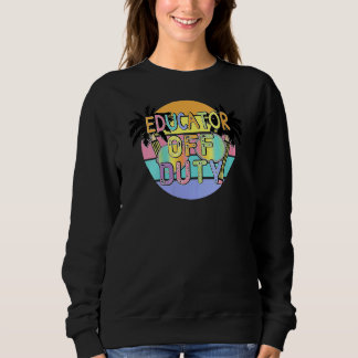 Sweatshirt Éducateur Hors Fonctionnement Dernier Été Jour De