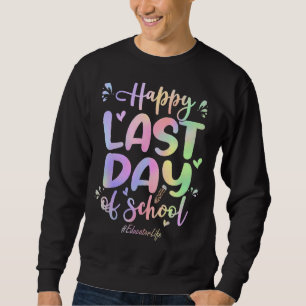 Sweatshirt Éducateur Joyeux Jour Dernier De L'École Tie Dye