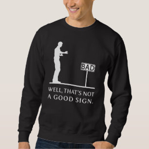 Sweatshirt Eh Bien Ce N'Est Pas Un Bon Signe Humour Rétro Sar