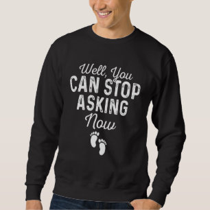 Sweatshirt Eh Bien, Vous Pouvez Arrêter De Demander Maintenan