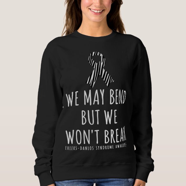 Sweatshirt Ehlers Danlos Awareness  We May Bend But We Won t  (Devant)
