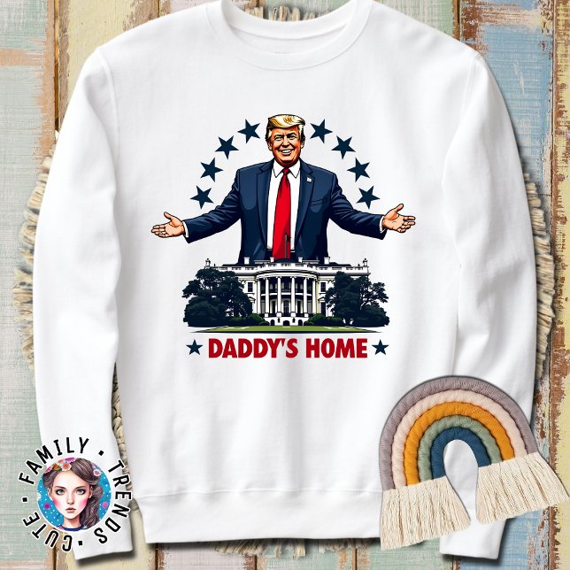 Sweatshirt Élection du président Trump Daddy's Home 2024 (Créateur téléchargé)
