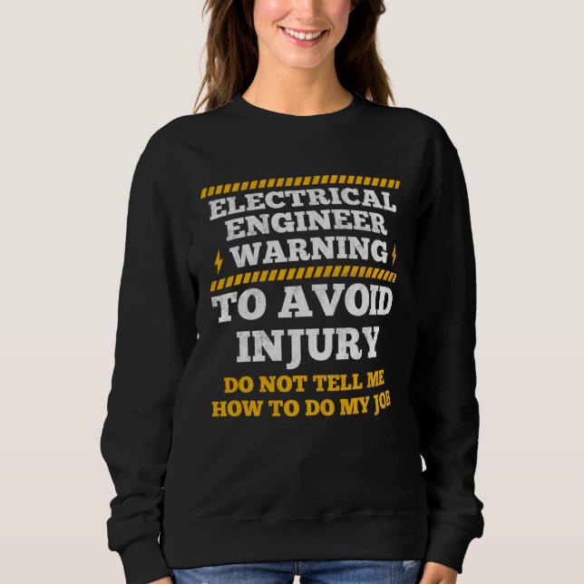 Sweatshirt Electrical Engineer Warning To Avoid Injury Electr (Devant)
