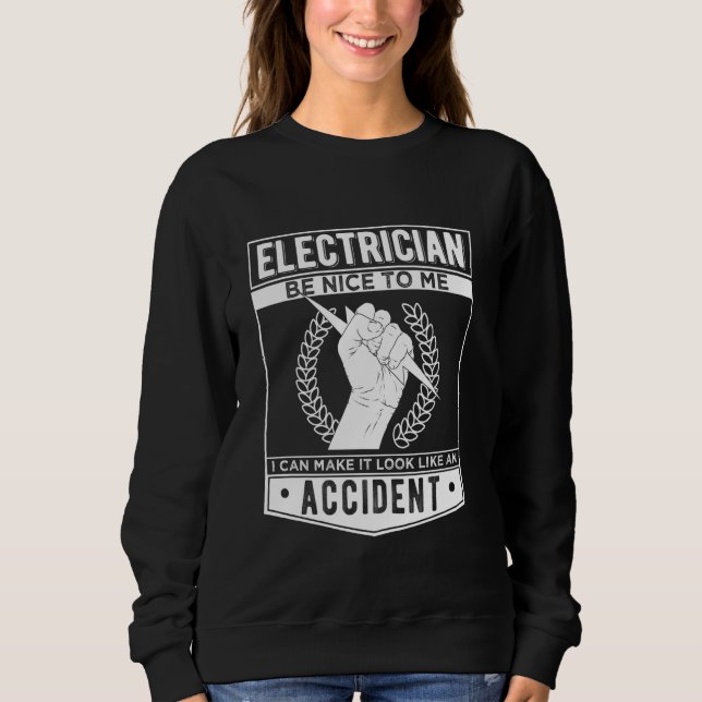 Sweatshirt Électricien Soyez Gentil Avec Moi Je Peux Le Faire (Devant)