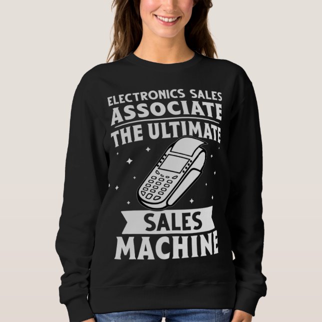 Sweatshirt Electronics Sales Associate The Ultimate Sales Mac (Devant)