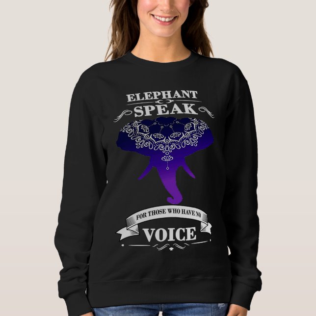 Sweatshirt Elephant speak for those who don't have voice (Devant)
