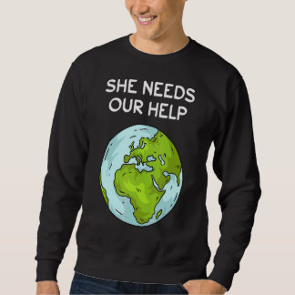 Sweatshirt Elle A Besoin De Notre Aide Planète Climat Réchauf